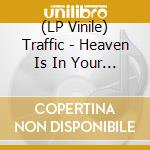 (LP Vinile) Traffic - Heaven Is In Your Mind - Yellow Edition lp vinile