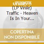 (LP Vinile) Traffic - Heaven Is In Your Mind - Yellow Edition vinile