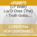 (LP Vinile) Luv'D Ones (The) - Truth Gotta Stand - Yellow Vinyl lp vinile