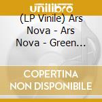 (LP Vinile) Ars Nova - Ars Nova - Green Vinyl vinile