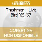 Trashmen - Live Bird '65-'67 cd