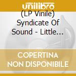 (LP Vinile) Syndicate Of Sound - Little Girl lp vinile di Syndicate Of Sound