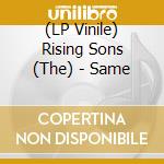 (LP Vinile) Rising Sons (The) - Same lp vinile di RISING SONS