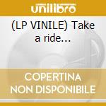 (LP VINILE) Take a ride... cd