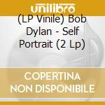 (LP Vinile) Bob Dylan - Self Portrait (2 Lp) vinile