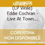 (LP Vinile) Eddie Cochran - Live At Town Hall Party 1959 (180gr) vinile