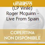 (LP Vinile) Roger Mcguinn - Live From Spain vinile