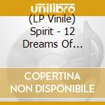 (LP Vinile) Spirit - 12 Dreams Of Dr.Sardonic lp vinile di Spirit (lp)