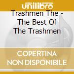 Trashmen The - The Best Of The Trashmen cd musicale