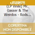 (LP Vinile) Mr. Gasser & The Weirdos - Rods 'N Ratfinks vinile