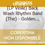 (LP Vinile) Back Wash Rhythm Band (The) - Golden Breed vinile
