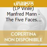 (LP Vinile) Manfred Mann - The Five Faces Of Manfred Mann lp vinile di Manfred Mann