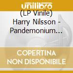 (LP Vinile) Harry Nilsson - Pandemonium Shadow Show lp vinile di Harry Nilsson