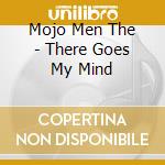 Mojo Men The - There Goes My Mind cd