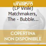 (LP Vinile) Matchmakers, The - Bubble Gum-A-Gogo - Pink Vinyl vinile