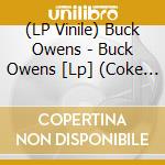 (LP Vinile) Buck Owens - Buck Owens [Lp] (Coke Clear Vinyl, 60Th Anniversary Edition) vinile