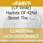 (LP Vinile) Harlots Of 42Nd Street The - Refuse To Be Misused (Pink Vinyl) lp vinile