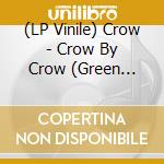 (LP Vinile) Crow - Crow By Crow (Green Vinyl) vinile