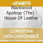 Blackwood Apology (The) - House Of Leather cd