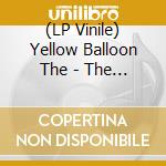 (LP Vinile) Yellow Balloon The - The Yellow Balloon (Yellow Vinyl) vinile