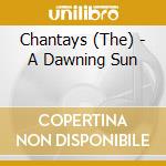Chantays (The) - A Dawning Sun cd musicale