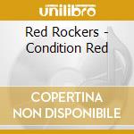 Red Rockers - Condition Red cd