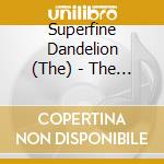 Superfine Dandelion (The) - The Superfine Dandelion cd