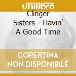 Clinger Sisters - Havin' A Good Time cd