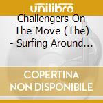 Challengers On The Move (The) - Surfing Around The World