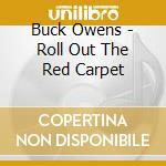 Buck Owens - Roll Out The Red Carpet cd