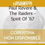 Paul Revere & The Raiders - Spirit Of '67 cd