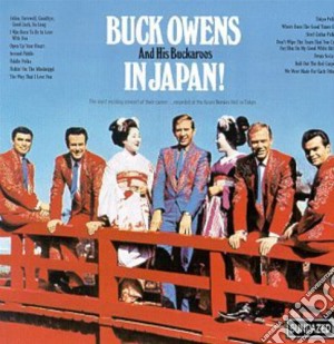 Buck Owens & His Buckaroos - In Japan! cd musicale di Buck Owens