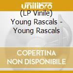 (LP Vinile) Young Rascals - Young Rascals vinile
