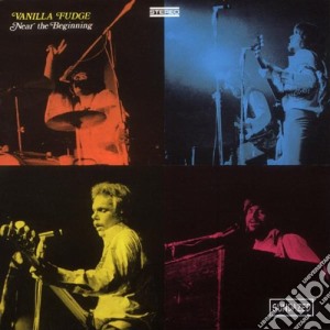 Vanilla Fudge - Near The Beginning cd musicale di VANILLA FUDGE
