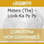Meters (The) - Look-Ka Py Py cd