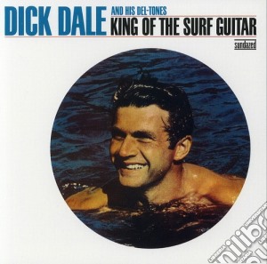 Dick & Del-Tones Dale - King Of The Surf Guitar cd musicale di Dick & Del