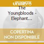 The Youngbloods - Elephant Mountain cd musicale di Youngbloods The