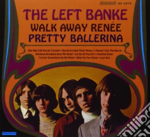 Left Blanke (The) - Walk Away Renee/Pretty Ballerina cd musicale di Banke Left