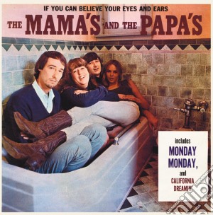 Mamas & The Papas (The) - If You Can Believe Your Eyes And Ears cd musicale di Mamas And The Papas (The)
