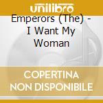 Emperors (The) - I Want My Woman cd