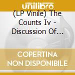 (LP Vinile) The Counts Iv - Discussion Of The Unorthodox C lp vinile di The Counts Iv