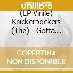 (LP Vinile) Knickerbockers (The) - Gotta Stop This Dreaming / I Want A Girl For Christmas lp vinile di Knickerbockers The