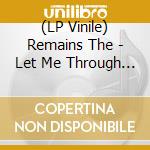 (LP Vinile) Remains The - Let Me Through (Live) / Why Do I Cry lp vinile di Remains The