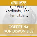 (LP Vinile) Yardbirds, The - Ten Little Indians/Drinking Muddy Water (Limited, Rsd Indie-Exclusive) (7') vinile