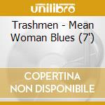 Trashmen - Mean Woman Blues (7') cd