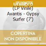 (LP Vinile) Avantis - Gypsy Surfer (7') vinile