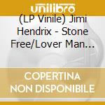 (LP Vinile) Jimi Hendrix - Stone Free/Lover Man (7