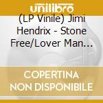 (LP Vinile) Jimi Hendrix - Stone Free/Lover Man (7') vinile