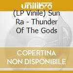 (LP Vinile) Sun Ra - Thunder Of The Gods vinile
