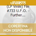 (LP Vinile) File #733 U.F.O. - Further Investigation (Black Friday 2019) vinile